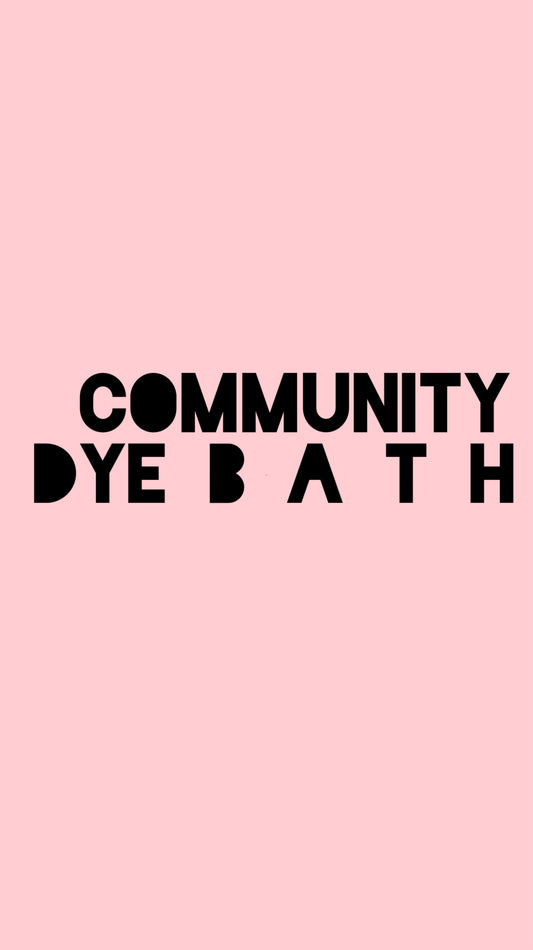 Community Dye Bath
